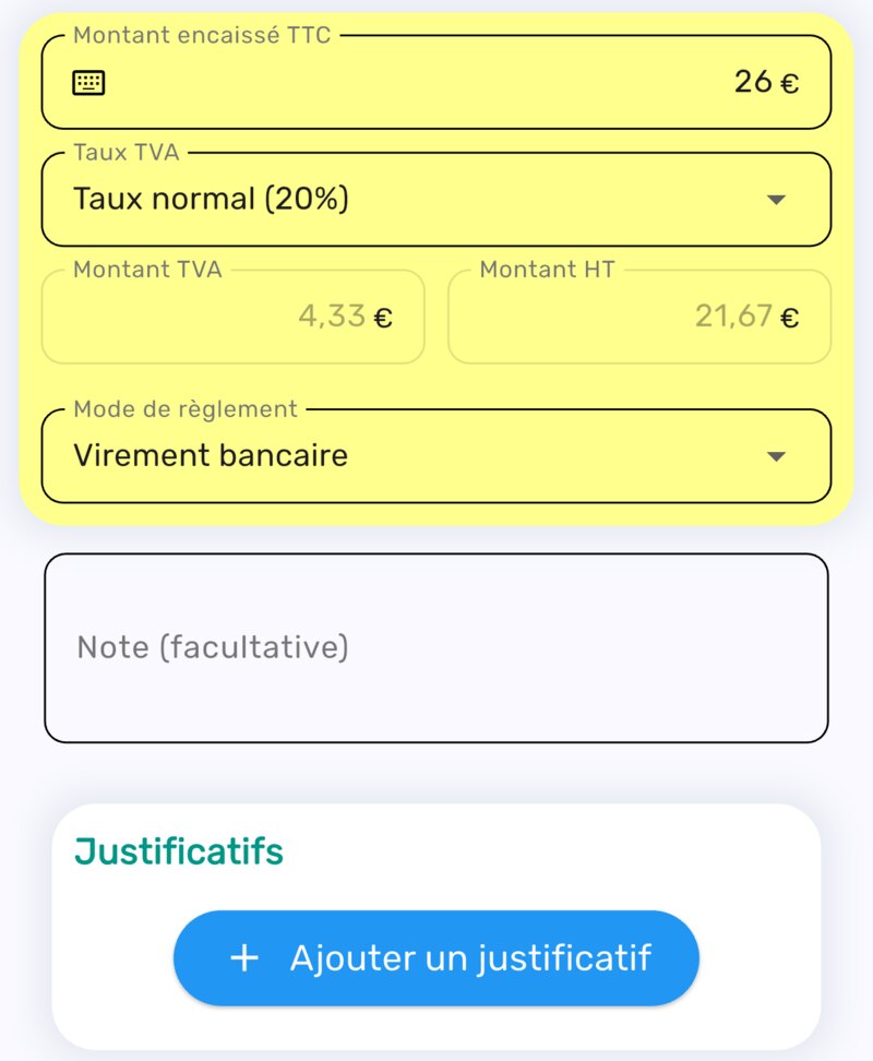 Montant encaissé TTC, taux de TVA, montants TVA et HT calculés, mode de règlement, note et justificatifs d'une recette